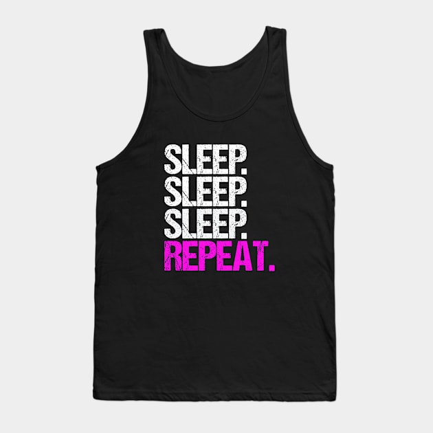 Sleep Sleep Sleep Repeat Tank Top by hoopoe